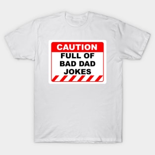 Funny Human Caution Label Full Of Bad Dad Jokes T-Shirt